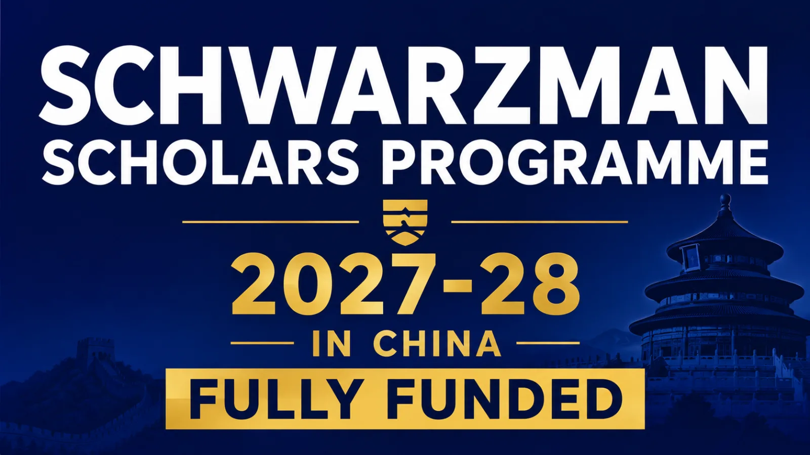 Schwarzman Scholars Programme 2027-28 in China | Fully Funded