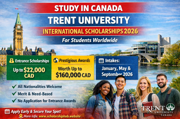 Trent University International Scholarships 2026 – Fully Detailed Guide for International Students and USA Students – Fully Funded Scholarship in Canada