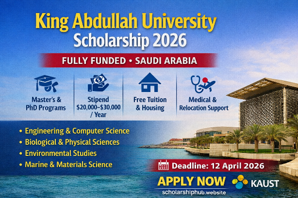 King Abdullah University Scholarship 2026 | Fully Funded KAUST Scholarship – Fully Funded Scholarship in Saudi Arabia 